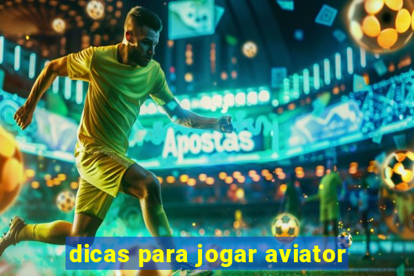 dicas para jogar aviator